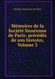 Memoires de la Societe linneenne de Paris: precedes de son histoire, Volume 3, 