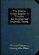 The Marine Steam Engine: A Treatise for Engineering Students, Young ., Richard Sennett , Henry John Oram 
