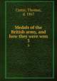 Medals of the British army, and how they were won. 3, Carter, Thomas, d. 1867 