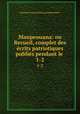 Maupeouana: ou Recueil, complet des crits patriotiques publis pendant le .. 1-2, Mathieu Francois Pidanzat de Mairobert 