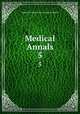 Medical Annals. 5, Medical Society of the County of Albany 