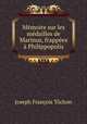 Memoire sur les medailles de Marinus, frappees a Philippopolis, Joseph Francois Tochon 