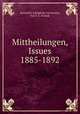 Mittheilungen, Issues 1885-1892, Kaiserlich-konigliche Universitat 