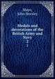 Medals and decorations of the British Army and Navy. 2, Mayo, John Horsley 