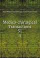 Medico-chirurgical Transactions. 51, Royal Medical and Chirurgical Society of London 