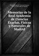 Memorias de la Real Academia de Ciencias Exactas, Fi?sicas y Naturales de Madrid, Real Academia de Ciencias Exactas 