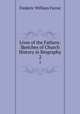 Lives of the Fathers: Sketches of Church History in Biography. 2, F. W. Farrar 