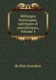 Melanges historiques, satiriques et anecdotiques, Volume 3, de Bois Jourdain 