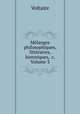 Melanges philosophiques, litteraires, historiques, &c, Volume 3, Voltaire 