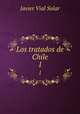 Los tratados de Chile.. 1, Javier Vial Solar 