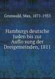 Hamburgs deutsche Juden bis zur Auflosung der Dreigemeinden, 1811, Grunwald, Max, 1871-1953 