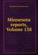 Minnesota reports, Volume 138, Minnesota. Supreme Court 