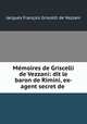 Memoires de Griscelli de Vezzani: dit le baron de Rimini, ex-agent secret de ., Jacques Francois Griscelli de Vezzani 
