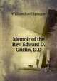 Memoir of the Rev. Edward D. Griffin, D.D., Sprague, William Buell 