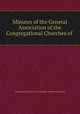 Minutes of the General Association of the Congregational Churches of ., Congregational Churches of Michigan. General Association 