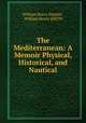 The Mediterranean: A Memoir Physical, Historical, and Nautical, William Henry Smythe , William Henry SMITH 