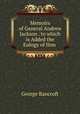 Memoirs of General Andrew Jackson . to which is Added the Eulogy of Hon ., George Bancroft 