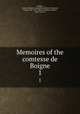 Memoires of the comtesse de Boigne. 1, Louise-Ele?onore-Charlotte-Ade?laide d