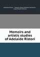 Memoirs and artistic studies of Adelaide Ristori, Adelaide Ristori , Gaetano Ettore Raffaele Mantellini , Luigi Donato Ventura 