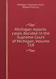 Michigan reports: cases decided in the Supreme Court of Michigan, Volume 218, Michigan. Supreme Court, Edward Gott (A.) 