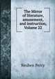 The Mirror of literature, amusement, and instruction, Volume 22, Reuben Percy 