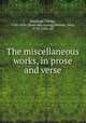 The miscellaneous works, in prose and verse, Hardings, George, 1743-1816. [from old catalog],Nichols, John, 1745-1826, ed 