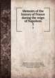 Memoirs of the history of France during the reign of Napoleon. 5, Napoleon I, Emperor of the French, 1769-1821,Gourgaud, Gaspard, Baron, 1783-1852,Montholon, Charles Jean Tristan, Marquis de, 1783-1853 