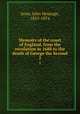 Memoirs of the court of England, from the revolution in 1688 to the death of George the Second. 2, Jesse, John Heneage, 1815-1874 