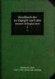 Handbuch der padagogik nach den neuen lehrplanen. 2, Heilmann, Karl, 1857-1949. [from old catalog] 