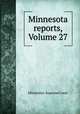 Minnesota reports, Volume 27, Minnesota. Supreme Court 