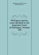 Michigan reports: cases decided in the Supreme Court of Michigan, Volume 188, Michigan. Supreme Court, Edward Gott (A.) 