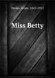 Miss Betty, Stoker, Bram, 1847-1912 