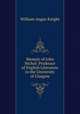 Memoir of John Nichol: Professor of English Literature in the University of Glasgow, William Angus Knight 
