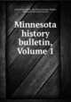 Minnesota history bulletin, Volume 1, Solon Justus Buck, Theodore Christian Blegen, Minnesota Historical Society 