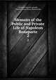 Memoirs of the Public and Private Life of Napoleon Bonaparte. 2, Antoine-Vincent Arnault, Charles Louis Fleury Panckoucke 