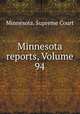 Minnesota reports, Volume 94, Minnesota. Supreme Court 
