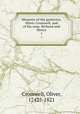 Memoirs of the protector, Oliver Cromwell, and of his sons, Richard and Henry. 1, Cromwell, Oliver, 1742?-1821 