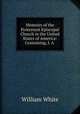 Memoirs of the Protestant Episcopal Church in the United States of America: Containing, I. A ., William White 