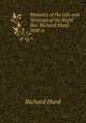 Memoirs of the Life and Writings of the Right Rev. Richard Hurd: With a ., Hurd Richard 