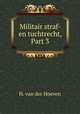 Militair straf- en tuchtrecht, Part 3, H. van der Hoeven 