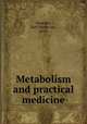 Metabolism and practical medicine, Noorden, Karl Harko von, 1858- 