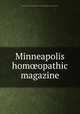 Minneapolis hom?opathic magazine, Minneapolis Pharmacy Company,Magazine Publishing Company (Minneapolis, Minn.) 