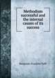 Methodism successful and the internal causes of its success, Benjamin Franklin Tefft 