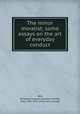 The minor moralist; some essays on the art of everyday conduct, Bell, [Florence Eveleen Eleanore Olliffe], lady, 1851-1930. [from old catalog] 