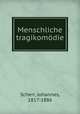 Menschliche tragikomodie, Scherr, Johannes, 1817-1886 