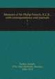 Memoirs of Sir Philip Francis, K.C.B., with correspondence and journals. 1, Parkes, Joseph, 1796-1865,Merivale, Herman, 1806-1874 