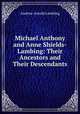 Michael Anthony and Anne Shields-Lambing: Their Ancestors and Their Descendants, Andrew Arnold Lambing 