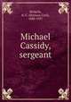 Michael Cassidy, sergeant, McNeile, H. C. (Herman Cyril), 1888-1937 