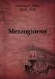 Mezzogiorno, Ayscough, John, 1858-1928 