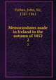 Memorandums made in Ireland in the autumn of 1852. 2, Forbes, John, Sir, 1787-1861 